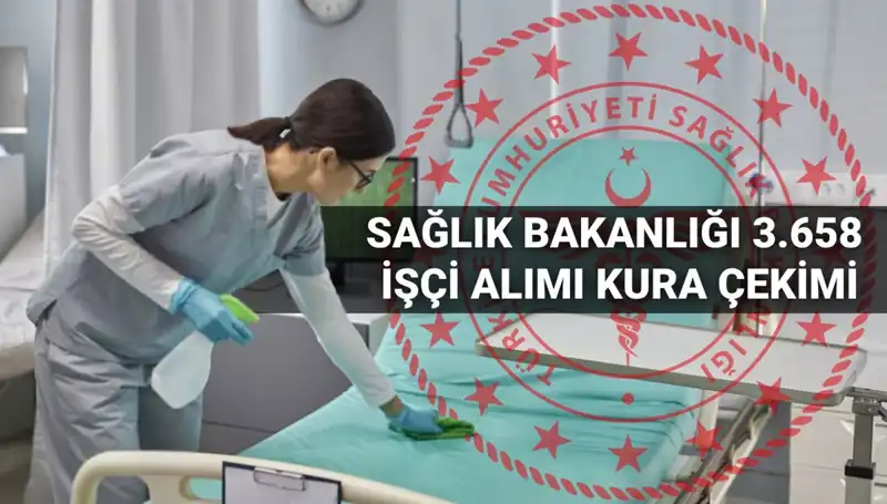 Sağlık Bakanlığı’ndan 3.658 İşçi Alımı Kura Tarihi Açıklandı!