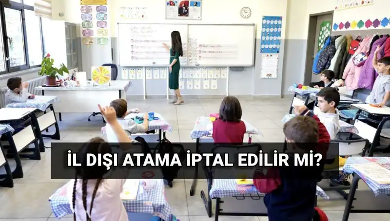MEB Atama Sonuçları Açıklandı: İl Dışı Değişiklikler İptal Edilebilir mi?