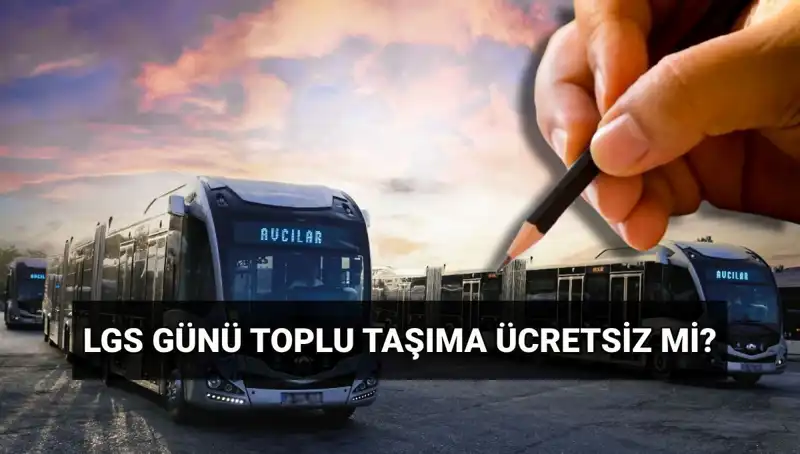 15 Haziran’da Ücretsiz Toplu Taşıma Hakkında Her Şey