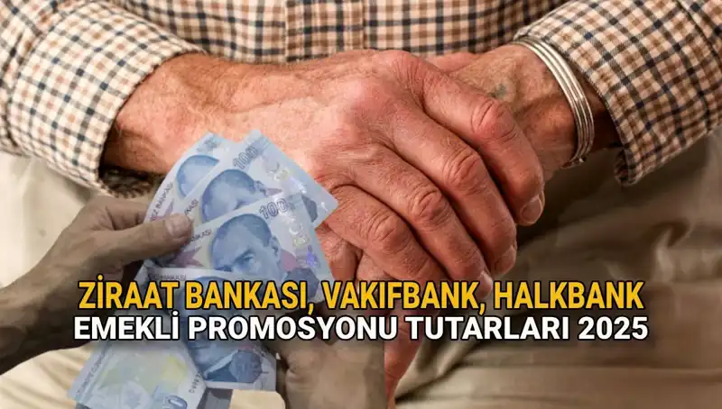 2025'te Emeklilerin Yüzlerini Güldüren Banka Promosyonları Açıklandı!