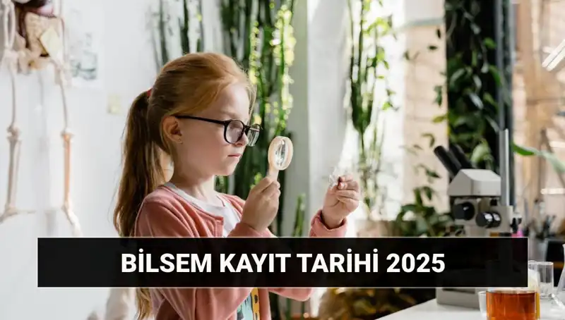 2025 BİLSEM Değerlendirme Sonuçları ve Kayıt Tarihleri Açıklandı!
