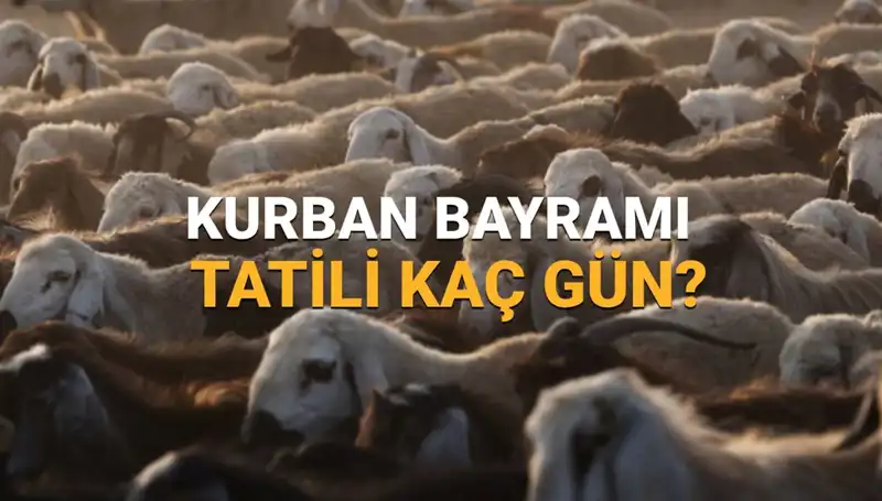 2025 Kurban Bayramı Tatilinin Tarihleri ve Detayları Açıklandı