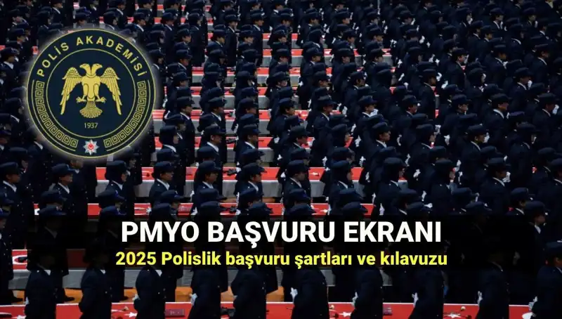 2025 PMYO Başvuru Süreci: Polis Olmak İçin Gerekenler ve Adımlar