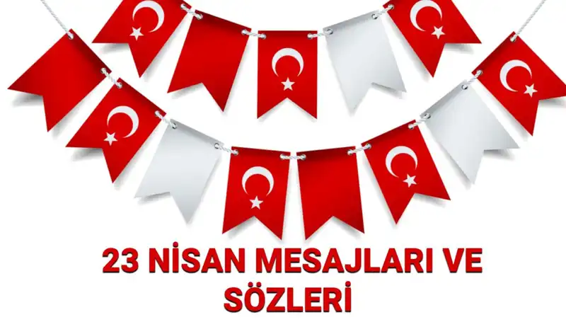 23 Nisan'da Kutlanacak En Güzel Mesajlar ve Resimler