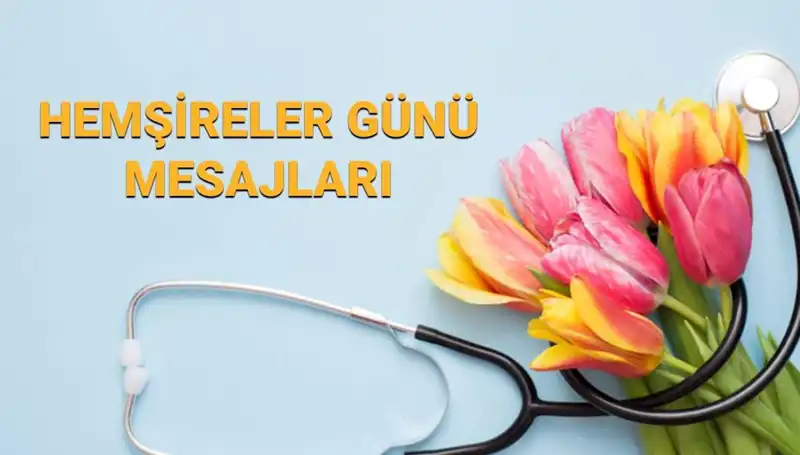 Hemşireler Günü'nde Anlamlı Mesajlar: Eşinize ve Sevdiklerinize Ulaşmanın Yolu