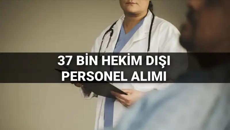 2025 Yılı İçin Sağlık Bakanlığı'ndan 37 Bin Hekim Dışı Personel Alımı Yolda!